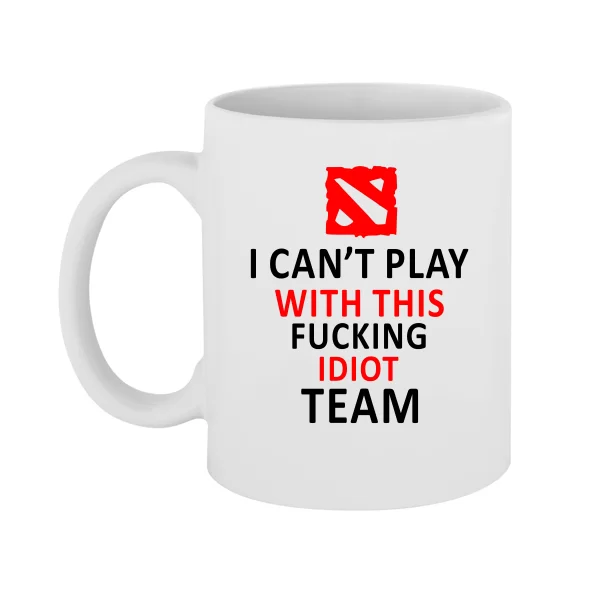 Чашка I cant play with this fucking idiot team