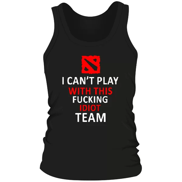 Чоловіча майка I cant play with this fucking idiot team