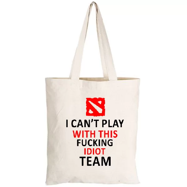 Сумка I cant play with this fucking idiot team